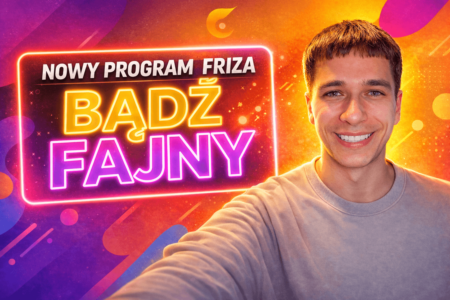 Friz ogłasza nowy program. 50 tys. zł dla zwycięzcy i casting przez TikToka 1 Friz ogłasza nowy program Bądź fajny casting TikTok 50 tys zł