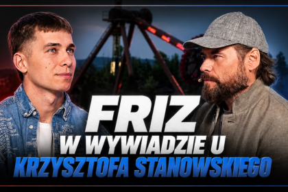Friz wywiad Kanał Zero Krzysztof Stanowski rozmowa o biznesie podatkach i AI
