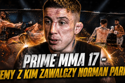 PRIME MMA 17 karta walk - Norman Parke, Muran vs Najman, Taazy vs Tyburski i konferencja przed galą w Częstochowie