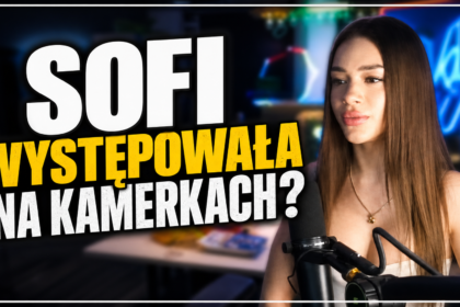 Sofi zabiera głos w sprawie kamerek i swojej przeszłości. Partnerka Wojtek Gola odpowiada na zarzuty i tłumaczy, jak wyglądała jej aktywność oraz co naprawdę się wydarzyło
