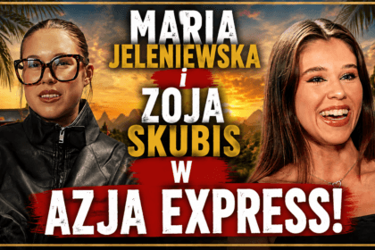 Maria Jeleniewska i Zoja Skubis w nowej edycji programu Azja Express emitowanego na antenie TVN