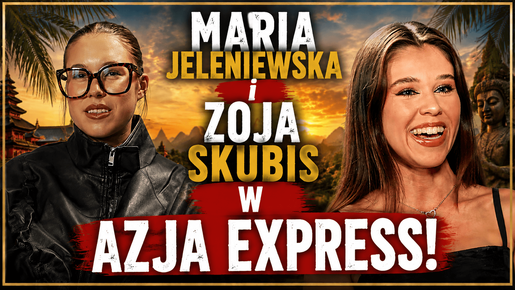 Maria Jeleniewska i Zoja Skubis w nowej edycji programu Azja Express emitowanego na antenie TVN