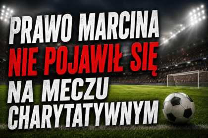 Prawo Marcina nie pojawił się na meczu charytatywnym ekipy Fantazy. Organizatorzy zabrali głos, a influencer wydał oświadczenie.