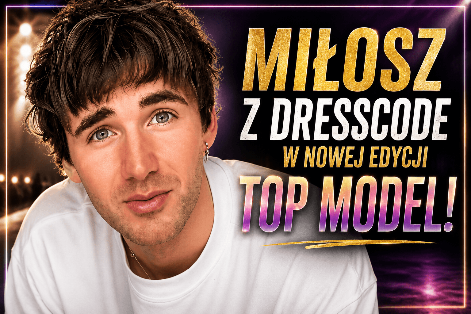 Miłosz Kulesza dołącza do programu Top Model 15 jako social buddy