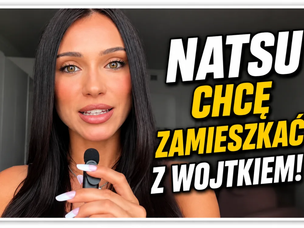 Natsu zdradziła, że coraz poważniej myśli o zamieszkaniu z Wojtkiem. Influencerka zapytała fanów, kiedy według nich jest najlepszy moment na wspólne mieszkanie z partnerem.